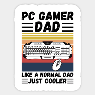 PC Gamer Dad Like A Normal Dad Just Cooler Sticker